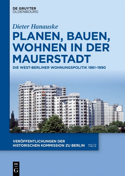 Planen, Bauen, Wohnen in der Mauerstadt - Dieter Hanauske