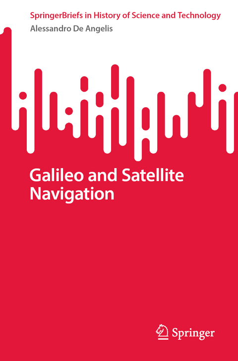 Galileo and Satellite Navigation - Alessandro De Angelis