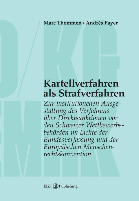 Kartellverfahren als Strafverfahren - Marc Thommen, Andr&eacute;s Payer
