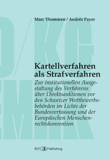 Kartellverfahren als Strafverfahren - Marc Thommen, Andr&eacute;s Payer