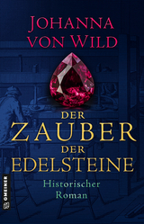 Der Zauber der Edelsteine - Johanna von Wild