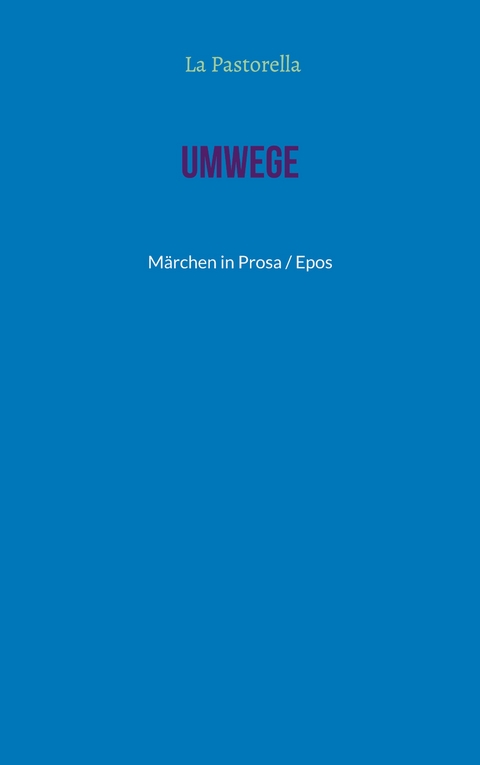 Umwege - La Pastorella