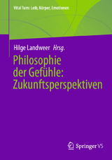Philosophie der Gef&uuml;hle: Zukunftsperspektiven - 