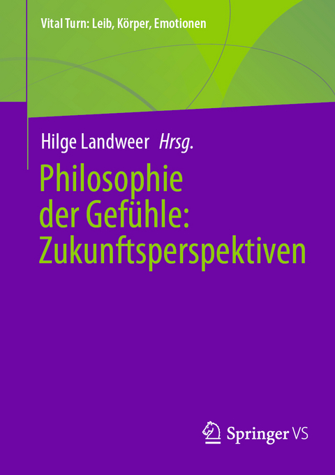 Philosophie der Gef&uuml;hle: Zukunftsperspektiven - 