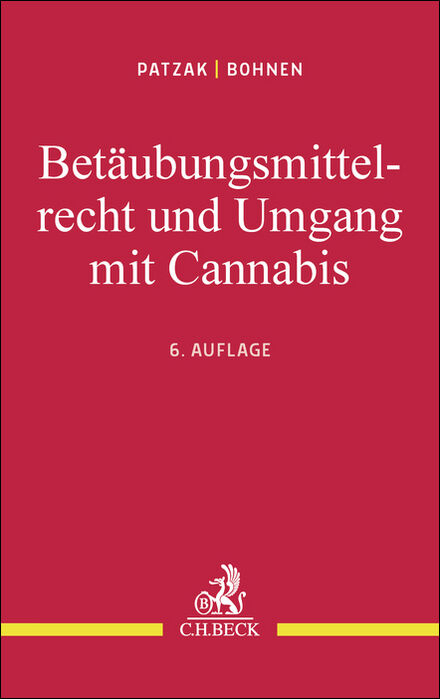Bet&auml;ubungsmittelrecht und Umgang mit Cannabis - J&ouml;rn Patzak, Wolfgang Bohnen
