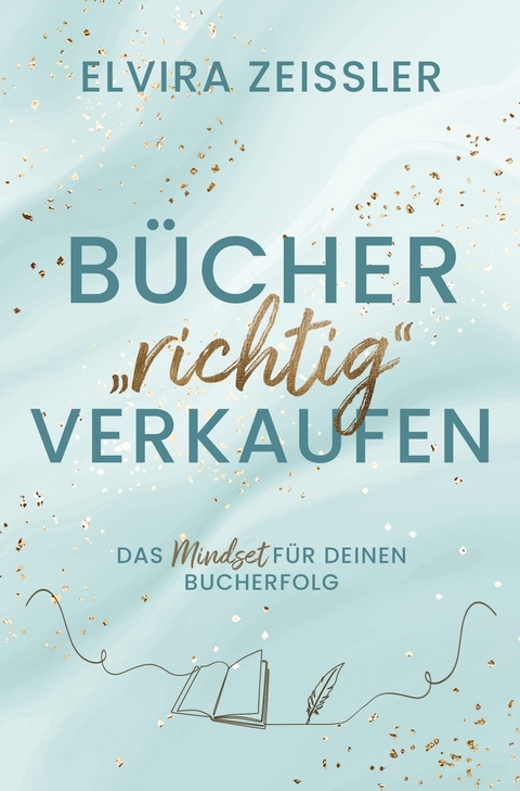 B&uuml;cher "richtig" verkaufen - Elvira Zei&szlig;ler