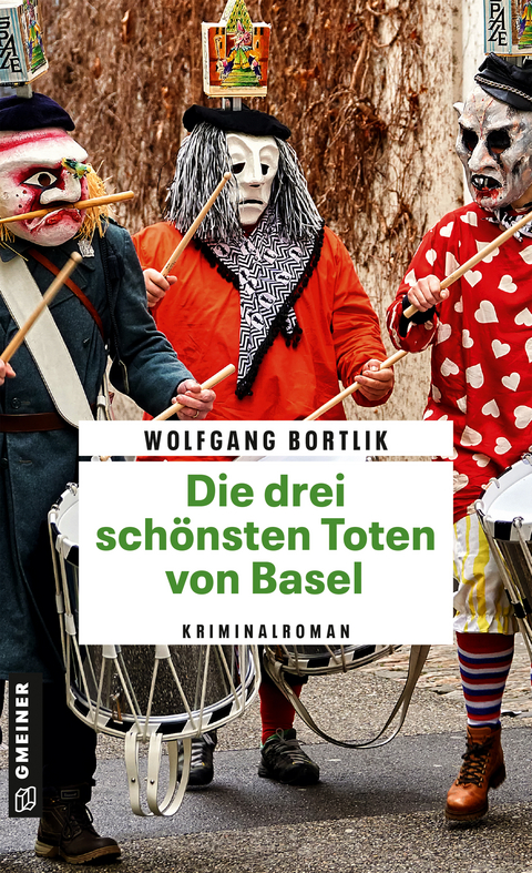 Die drei sch&ouml;nsten Toten von Basel - Wolfgang Bortlik
