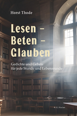 Lesen &ndash; Beten &ndash; Glauben - Horst Thode