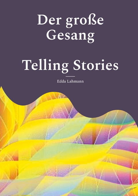 Der gro&szlig;e Gesang - Edda Lahmann