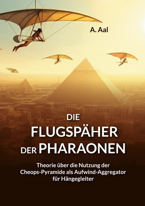 Die Flugspäher der Pharaonen - Aaron Aal