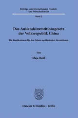 Das Auslandsinvestitionsgesetz der Volksrepublik China - Maja Ruhl