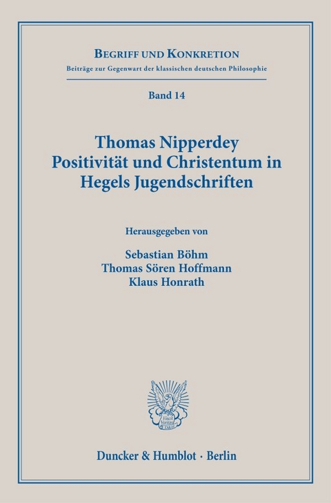 Thomas Nipperdey. Positivit&auml;t und Christentum in Hegels Jugendschriften - 