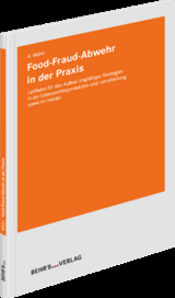 Food-Fraud-Abwehr in der Praxis - Andreas M&uuml;ller