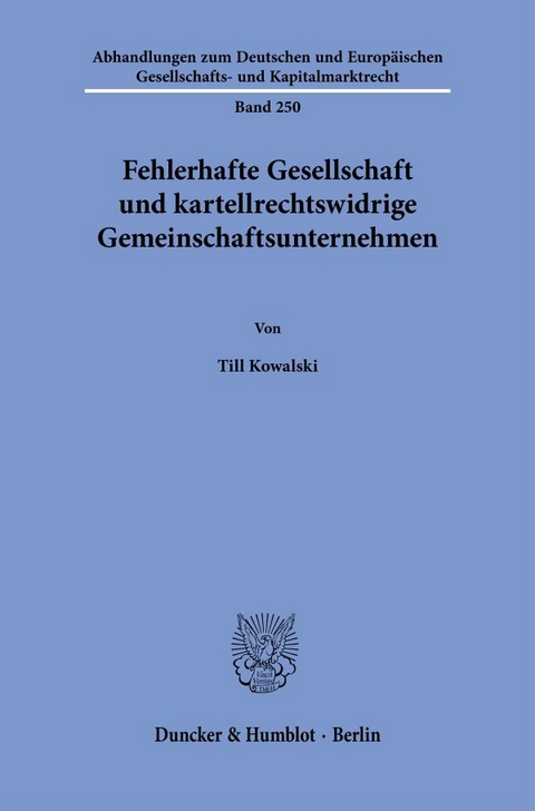 Fehlerhafte Gesellschaft und kartellrechtswidrige Gemeinschaftsunternehmen - Till Kowalski