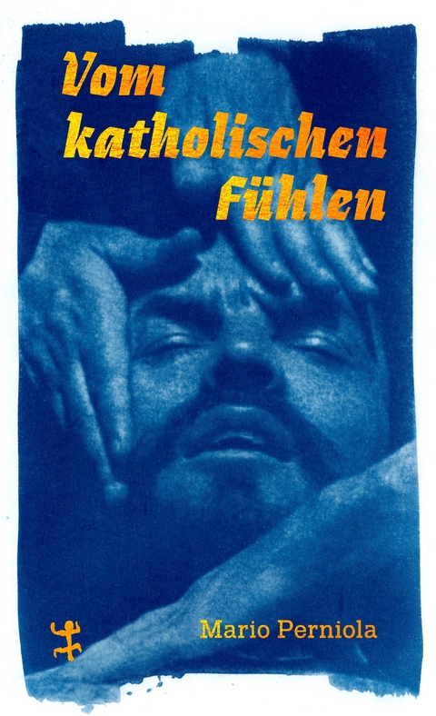 Vom katholischen F&uuml;hlen - Mario Perniola