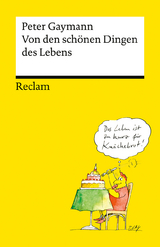 Von den schönen Dingen des Lebens - Peter Gaymann
