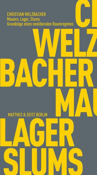 Mauern, Lager, Slums - Christian Welzbacher
