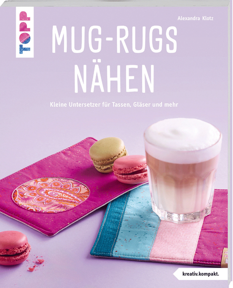 Mug-Rugs nähen - Alexandra Klotz
