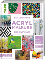 Der ultimative Acryl-Malkurs f&uuml;r Einsteiger