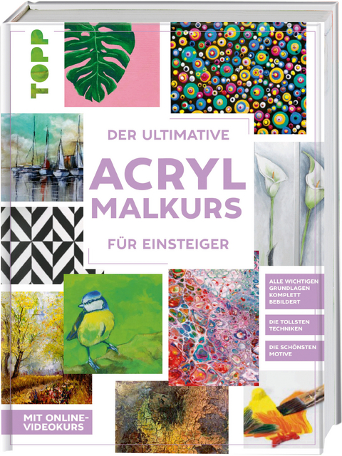 Der ultimative Acryl-Malkurs f&uuml;r Einsteiger