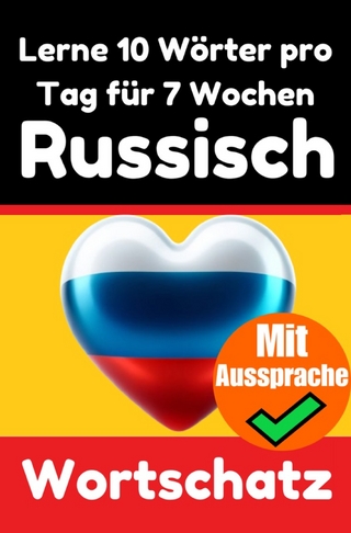 Russisch-Vokabeltrainer: Lernen Sie 7 Wochen lang täglich 10 Russische Wörter | Die Tägliche Russische Herausforderung