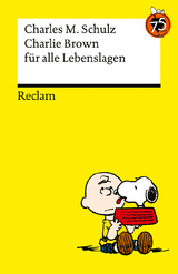 Charlie Brown f&uuml;r alle Lebenslagen - Charles M. Schulz
