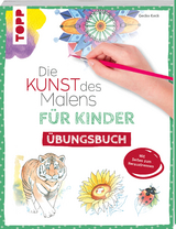 Die Kunst des Malens f&uuml;r Kinder &Uuml;bungsbuch - Gecko Keck
