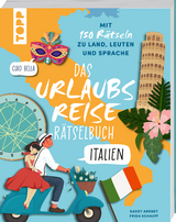 Urlaubsreise-R&auml;tselbuch Italien &ndash; Mit 150 R&auml;tseln zu Land, Leuten und Sprache - Kaddy Arendt, Frida Schauff