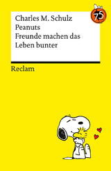 Peanuts. Freunde machen das Leben bunter - Charles M. Schulz