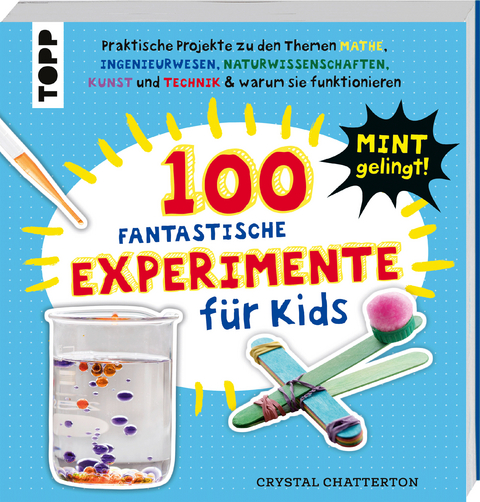 100 Fantastische Experimente f&uuml;r Kids - Crystal Chatterton