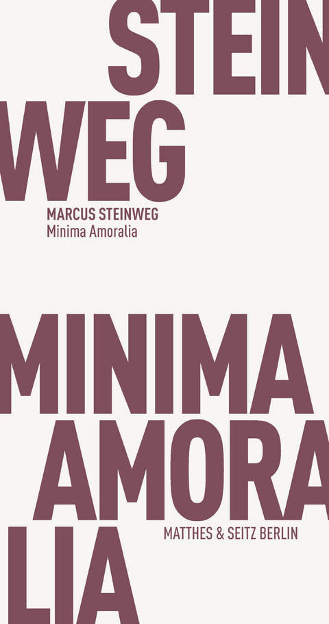 Minima Amoralia - Marcus Steinweg
