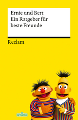 Ein Ratgeber für beste Freunde -  Ernie und Bert