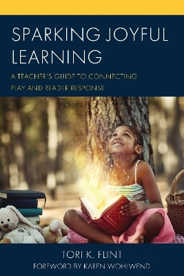 Sparking Joyful Learning - Tori K. Flint