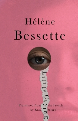 Lili Is Crying - H&eacute;l&egrave;ne Bessette
