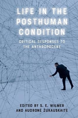 Life in the Posthuman Condition