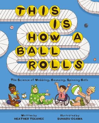 This Is How a Ball Rolls - Heather Tekavec
