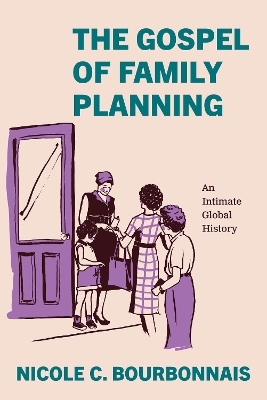 The Gospel of Family Planning - Nicole C. Bourbonnais
