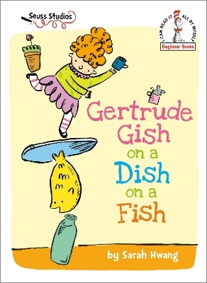 Gertrude Gish on a Dish on a Fish - Sarah Hwang