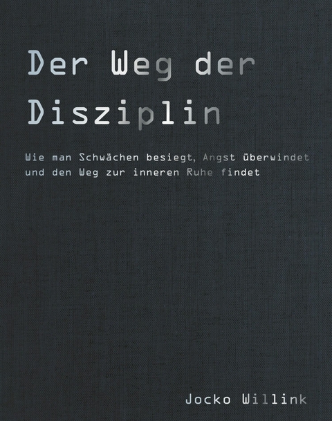 Der Weg der Disziplin -  Jocko Willink
