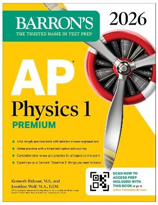 AP Physics 1 Premium, 2026: Prep Book with 4 Practice Tests + Comprehensive Review + Online Practice - Kenneth Rideout  M.S., Jonathan Wolf  M.A. Ed. M