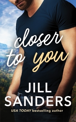 Closer to You - Jill Sanders