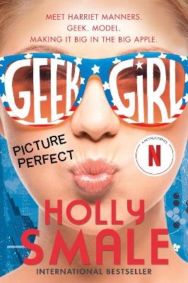 Geek Girl: Picture Perfect - Holly Smale