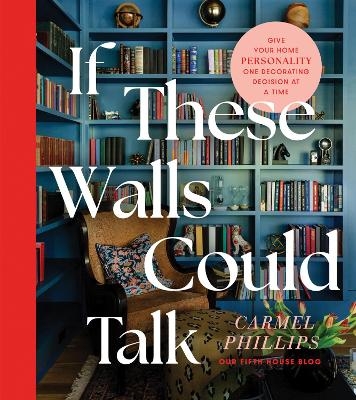 If These Walls Could Talk - Carmel Phillips