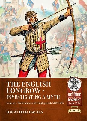 The English Longbow - Investigating a myth Volume 1 - Jonathan Davies