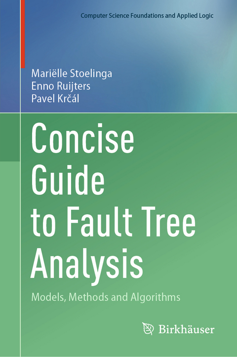 Concise Guide to Fault Tree Analysis - Mariëlle Stoelinga, Enno Ruijters, Pavel Krčál