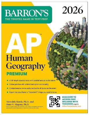AP Human Geography Premium, 2026: Prep Book with 6 Practice Tests+ Comprehensive Review + Online Practice - Meredith Marsh  Ph.D., Peter S. Alagona