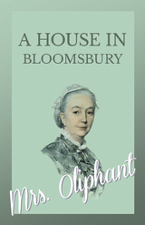 A House in Bloomsbury -  Oliphant