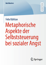 Metaphorische Aspekte der Selbststeuerung bei sozialer Angst - Felix K&uuml;hlian