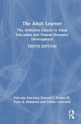 The Adult Learner - Knowles, Malcolm; Robinson, Petra A.; Caraccioli, Corina