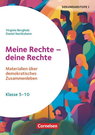 Meine Rechte - deine Rechte - Materialien über demokratisches Zusammenleben - Klasse 5-10